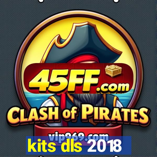 kits dls 2018